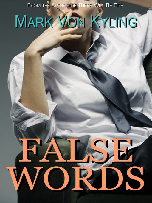 Title details for False Words by Mark Von Kyling - Available